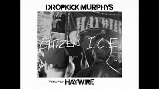 Dropkick Murphys - Citizen I.C.E. (feat. Haywire) (Official Music Video)