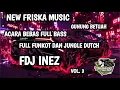 Lagu ACARA BEBAS FRISKA MUSIC LIVE GUNUNG BETUAH FULL BASS DJ FUNKOT \u0026 JUNGLE DUTCH