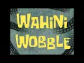 Download Lagu Spongebob Music: Wahini Wobble Faster (PAL Version)