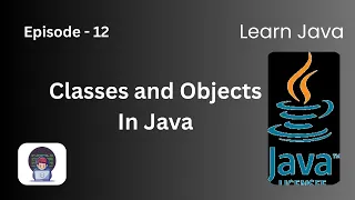 Classes and Objects Episode 12 Learn Java