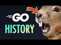 The fascinating story of Go