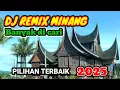 DJ REMIX MINANG UNGGULAN_REMIX MINANG ENAK DI DENGAR SAAT PERJALANAN JAUH