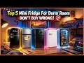 Top 5 Best Mini Fridge for Dorm Room 2026 Compact Fridges Under Budget