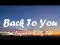 Lost Frequencies - Back to You (Lyrics) ft. Elley Duhé