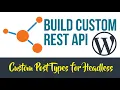 Register Custom Post Types for Headless WordPress API via Must Use mu-plugins