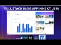 Build a Complete Full-Stack Blog App with Next JS 16