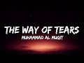 Download Lagu Muhammad Al Muqit - The Way Of Tears (Lyrics) | English Translation - Vocals Only | Arabic Nasheed