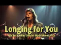 Lagu Longing for You – Romantic 80s Rock Ballad Music Video