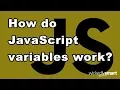 How JavaScript variables work