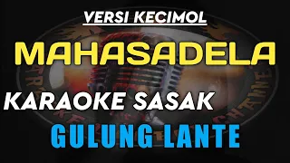 Download KARAOKE SASAK GULUNG LANTE VERSI KECIMOL MAHASADELA MP3