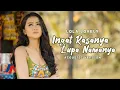 Download Lagu Loly Lovely - Ingat Rasanya Lupa Namanya (Official Acoustic Version)