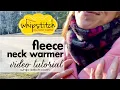 Fleece Neck Warmer Tutorial Whipstitch