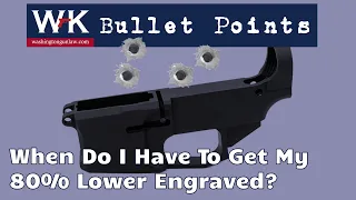 Bullet Points When Do I Have to Get My 80 Lower Engraved