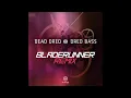 Download Lagu Dead Dred - Dred Bass (Bladerunner Remix)