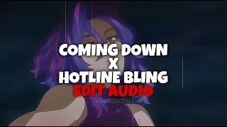 Coming Down X Hotline Bling Edit Audio  Coming Down X Hotline Bling Edit Audio