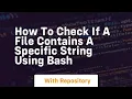 how to check if a file contains a specific string using bash