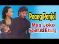 Download Lagu PEANG PENJOL - SULIAH DUWE PACAR MAS JOKO, Nglethaki Balung Nang Ngisor Listrik