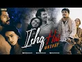 Download Lagu Ishq Hai Mashup | Viniick | Sahiba | Arijit Singh | Mismatched | Khoobsurat | O Sajni Re