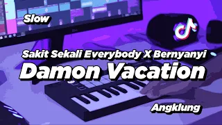 Download DJ SAKIT SEKALI EVERYBODY X DAMON VACATION SLOW ANGKLUNG | VIRAL TIK TOK MP3