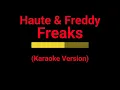 Haute & Freddy - Freaks (Karaoke Version)