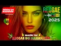 Download Lagu MÚSICA REGGAE 2025 ♫ REGGAE REMIX 2025 ♫ MEHLOR DO REGGAE INTERNACIONAL ♫ REGGAE DO MARANHÃO 2025