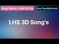ll Keh Do Na ll Keh Do Na Song ll Keh Do Na The Rish ll (Use Headphones) #newsong #lhs3dsong #songs