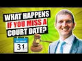 What Happens if you Miss a Court Date
