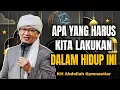 APA YANG HARUS KITA LAKUKAN DALAM HIDUP INI | aa gym | KH Abdullah Gymnastiar 