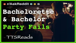 Bachelorette Bachelor Party Fails NSFW Reddit Stories -