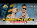 Download Lagu NDARBOY GENK x LALA WIDY - MINGGIR AWAS PLIKET (Official Live Music)