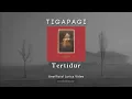 Download Lagu TIGAPAGI - TERTIDUR (LYRICS)