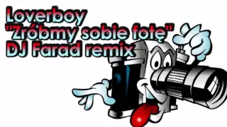 Loverboy - Zróbmy sobie fote (DJ Farad Radio Remix)