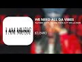 Download Lagu WE NEED ALL DA VIBES - Playboi Carti, Young Thug \u0026 Ty Dolla $ign (clean)