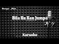 Anna Mathovani - Bila Ku Kan Jumpa - Karaoke tanpa vocal
