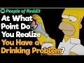When Do You Know You Are an Alcoholic People Stories