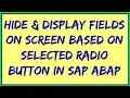 Hide and Display fields in Module pool Programming Display and Hide Fields on selection screen