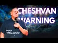 Lagu Cheshvan Warning! Stand Firm. Don’t Surrender to Circumstances