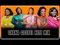 Lagu 2026 Ghana Gospel Hitz Mix Ft Mama Esther,Hannah Marfo,Obaapa christy,Cecilia Marfo,Diana Asamoah 🙏🔥