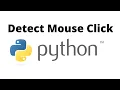 Detect Mouse on Python 3 using Pynput Windows and Mac Pynput Mouse Click Detection