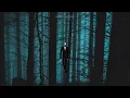 I am Slenderman and these are my woods (Enhanced Audio)