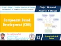 LECTURE 23 - OOAD COMPONENT BASED DEVELOPMENT CBD