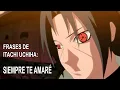 Frases de Itachi Uchiha Autoconocimiento y Filosofia
