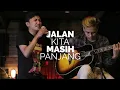 Download Lagu Dewa 19 - Jalan Kita Masih Panjang (Cover) | Halik Kusuma feat UEL