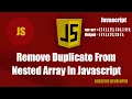 Remove Duplicate From Nested Array In Javascript Javascript Javascript Tutorial Es6 Course