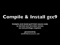 compile install gcc9 from source code without root privilege