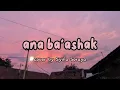 Download Lagu ana ba'syaak - lirik \u0026 terjemah