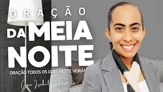 26/02/2025 - ORAÇÃO DA MEIA NOITE COM IZABEL FERREIRA