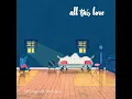 All This Love