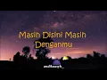 Masih Disini Masih Denganmu- Goliath || [ Lirik + Willy Anggawinata Cover ]