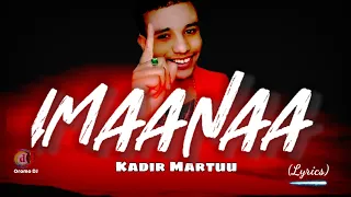 Kadir Martu IMAANAA Oromo Music With Lyrics Official Video 